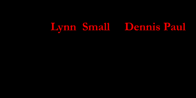 Lynn Small      Dennis Paul